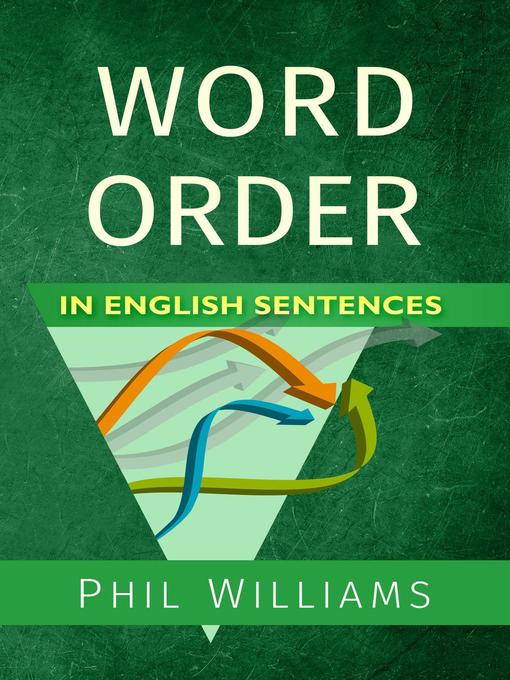 Title details for Word Order in English Sentences by Phil Williams - Available